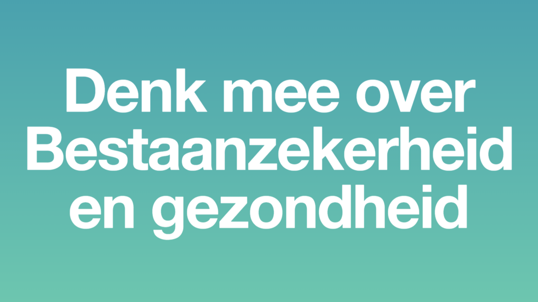 'Denk mee over Bestaanszekerheid en gezondheid'