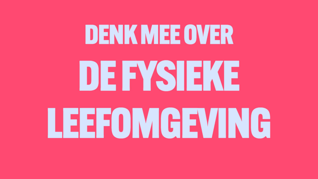 Denk mee over de fysieke leefomgeving