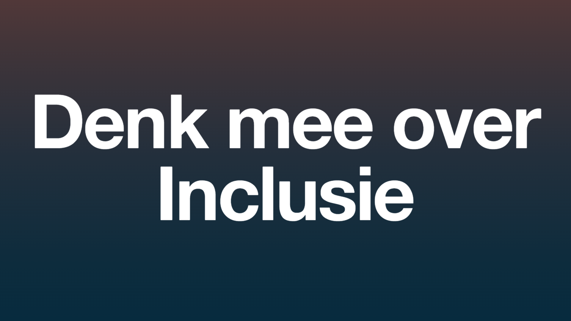 "Denk mee over Inclusie"
